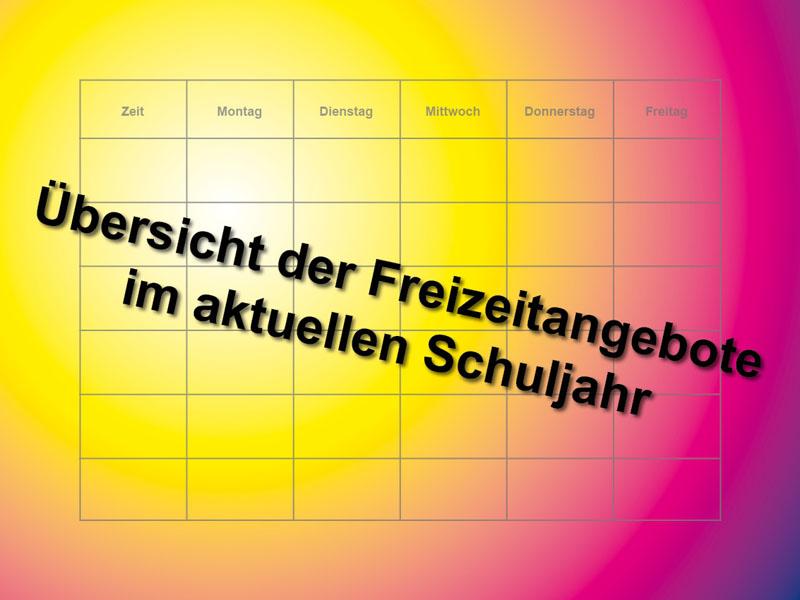 &Uuml;bersicht der Freizeitangebote im aktuellen Schuljahr